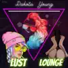 Dakota Young - Lust Lounge - EP